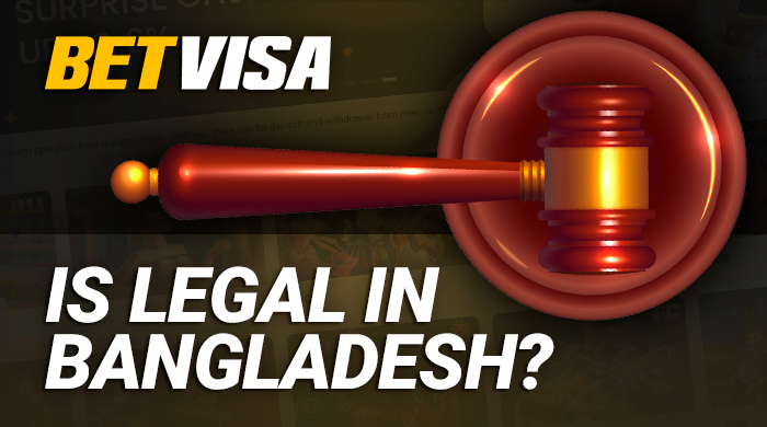 The legality of the BetVisa website in Bangladesh - is it legal to play and bet for the BD player